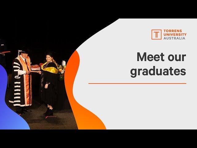 Meet our graduates | Torrens University Australia