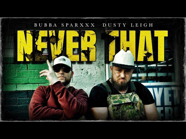 Dusty Leigh X Bubba Sparxxx - Never That (Official Music Video)