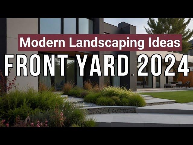 Modern Front Yard Landscaping Ideas: Transform Your Outdoor Space 2024