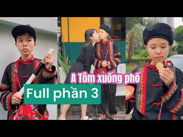 Lò A Tôm xuống phố (Full phần 3) | Tổng hợp hài dân tộc hay | Tôm channel official