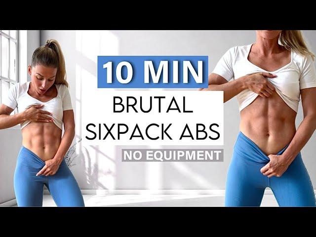 10 MIN BRUTAL SIXPACK AB workout at home/ short and sweet - No Repeat, No Equipment, Burn Calories