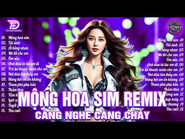 Mộng Hoa Sim Remix  BXH Nhạc Trẻ EDM Hot Trend TRIỆU VIEW - Top 15 Bản EDM TikTok Hot Trend