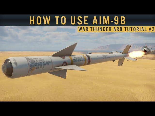 How to use Aim-9B Sidewinder? [War Thunder ARB Tutorial 2]