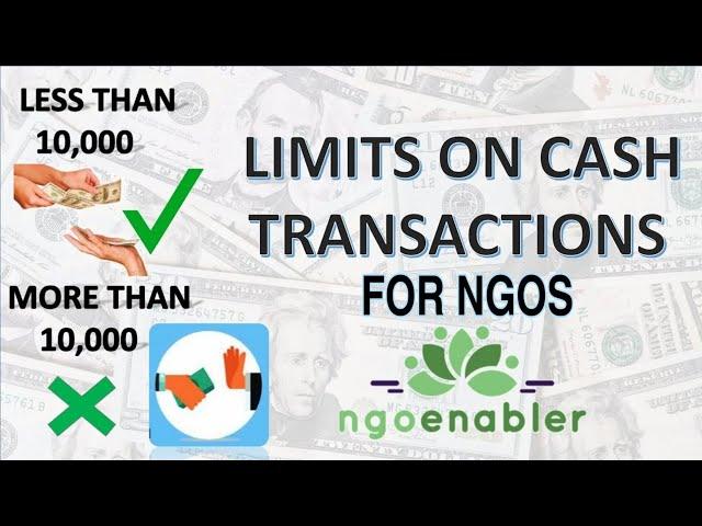 LIMITS ON CASH TRANSACTIONS FOR NGOS