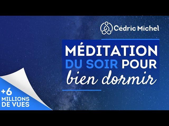 Méditation du SOIR pour BIEN DORMIR très PUISSANTE  # 4  Cédric Michel