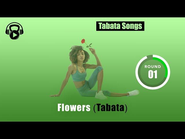 TABATA SONGS - "Flowers (Tabata)" w/ Tabata Timer