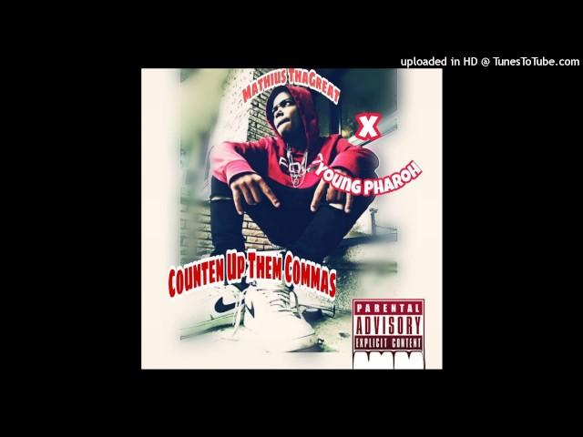 Mathius ThaGreat Ft Young Pharoh x Counten Up Them