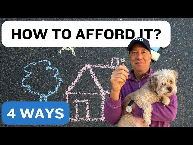 4 Ways to Buy a House When You Can't Afford It
