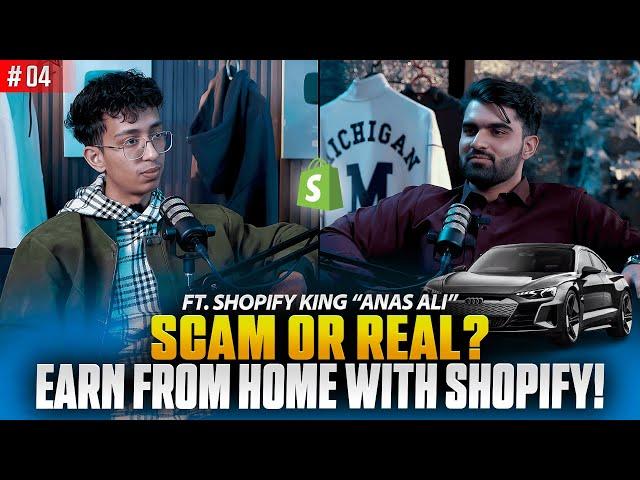 EARN FROM HOME WITH SHOPIFY! SCAM OR REAL? | FT. ANAS ALI (SHOPIFY KING)