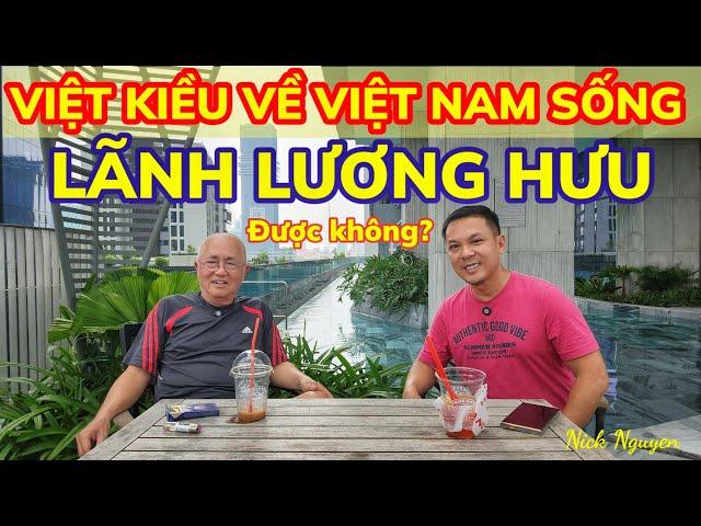 VỀ VIỆT NAM SỐNG LÃNH LƯƠNG HƯU NHƯ THẾ NÀO? VIỆT KIỀU MỸ CHIA SẺ CÁCH LÀM || Nick Nguyen