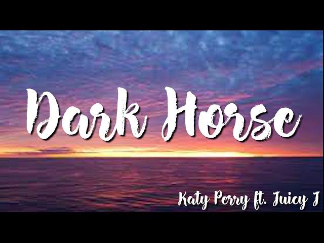 Dark Horse -    Katy Perry   ft  Juicy J (Lyrics)