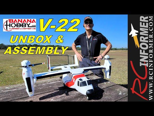 Banana Hobby V-22 4s unbox & assembly