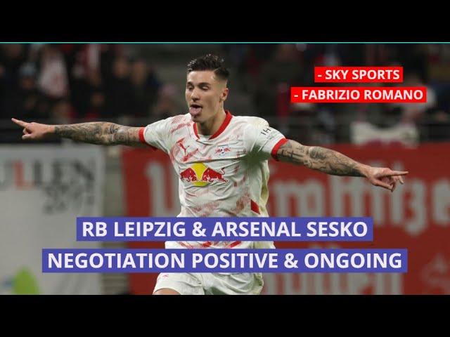 BREAKING: Rb Leipzig & Arsenal Sesko negotiation advancing well between all parties