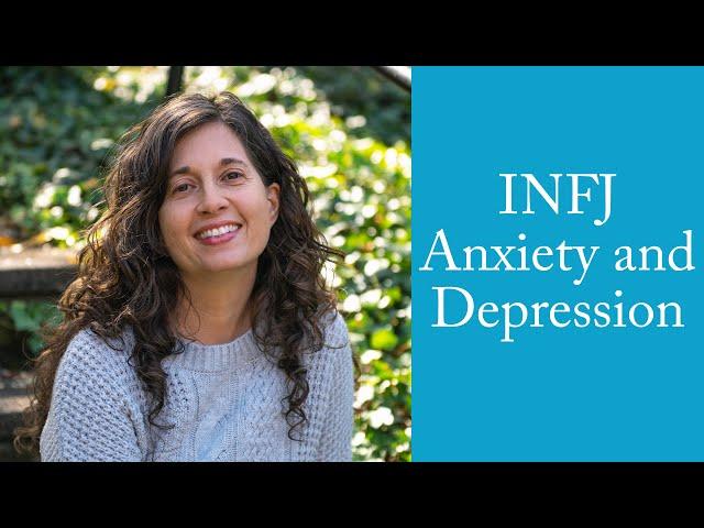 Why INFJs Have So Much Anxiety and Depression