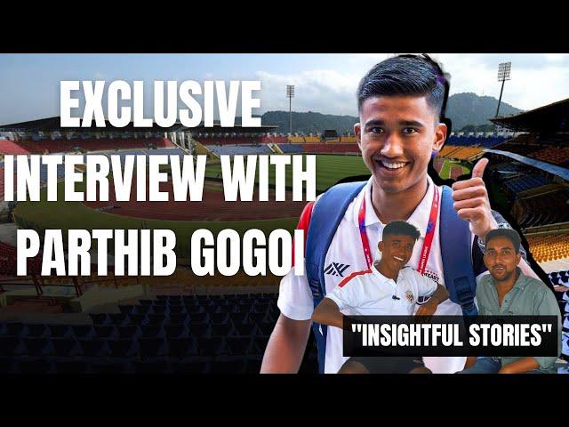 "Unveiling the Journey: Exclusive Interview with Football Star Parthib Gogoi"