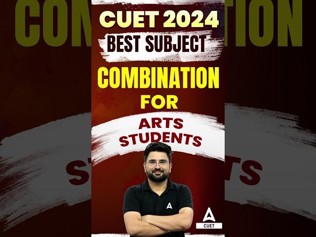 CUET 2024 Best Subject Combination For Art's Students #shorts