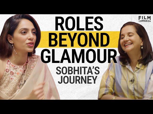 Now Bingeing with Sobhita Dhulipala | Anupama Chopra | Film Companion