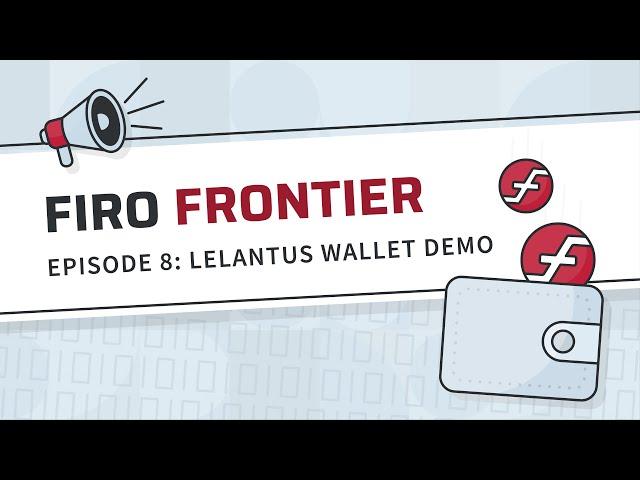 Firo Frontier Episode 8 Using Lelantus and Anonymization Event