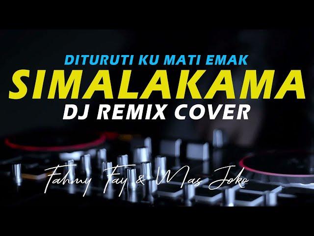 DJ Simalakama Remix DITURUTI KU MATI EMAK TIKTOK Viral