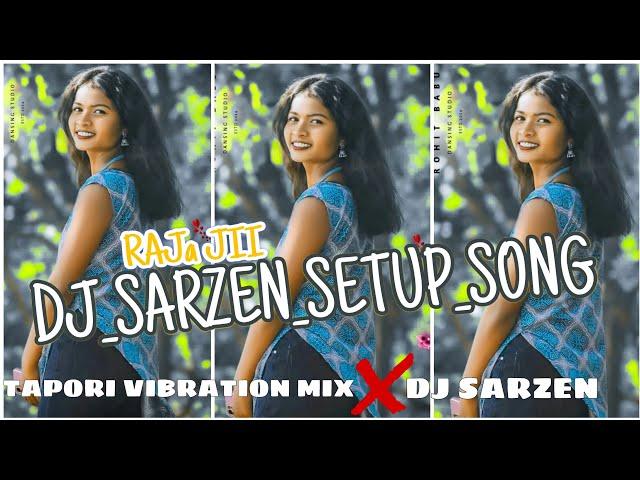 DJ_SARZEN_SETUP_SONG____MAKAIYA_ME_RAJA_JII____TAPORI_VIBRATION_MIX____DJ_SARZEN_x_alex_dj_deepak