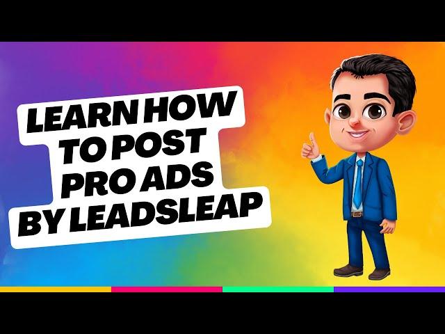 LeadsLeap: Learn How to Post Pro Ads by LeadsLeap