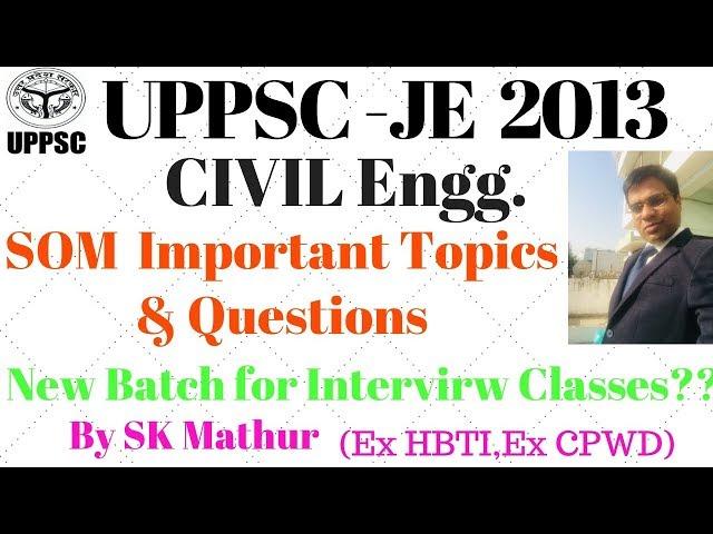 UPPSC JE Interview CIVIL Engineering Detail & SOM Important Topics