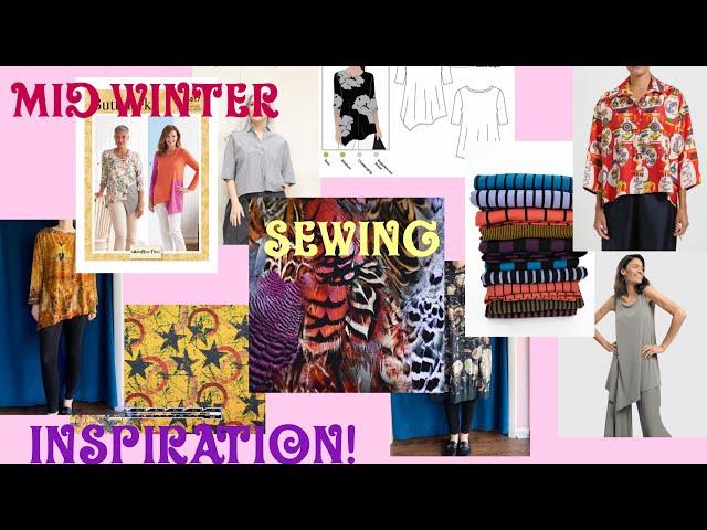 Mid winter sewing inspiration: styles, patterns, fabrics!