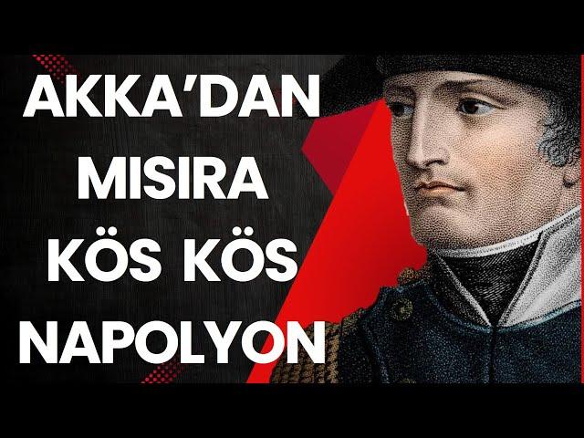 Napolyon Mısırda - 4 - Ne İşin Vardı Akkada?