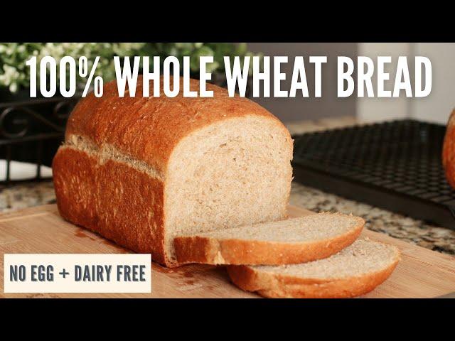 Easy, Soft 100% Whole Wheat Bread | No Egg & Dairy Free | Vegan & Vegetarian