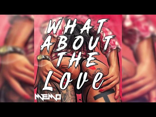 What About The Love - Memo (Remix Private)  FOX INTONED