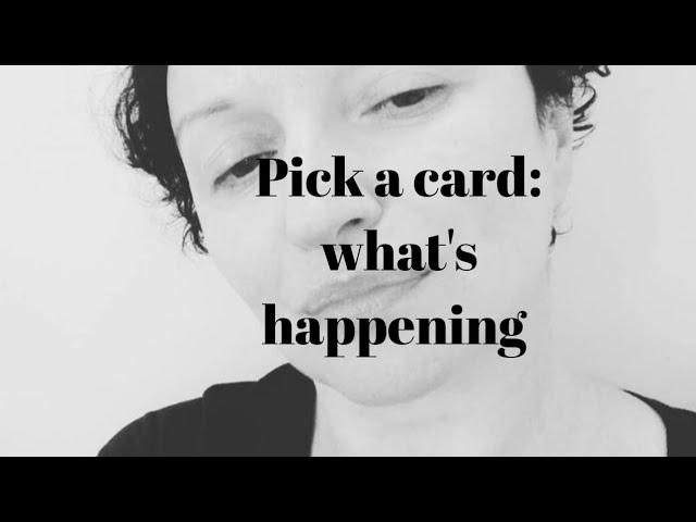 Pick a card: what's happening