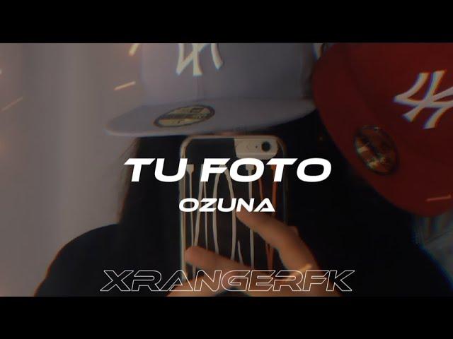 TU FOTO - Ozuna { Letra }