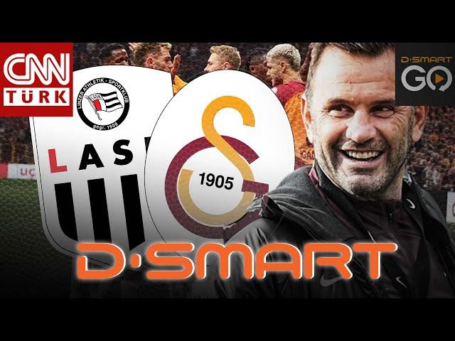 Galatasaray Sezonu D Smart'ta Açıyor! Lask Linz - Galatasaray Maçı Bu Akşam Saat 20.30'da D-Smart'ta