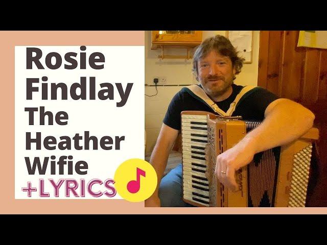 Rosie Findlay (The Heather Wifie)  Live Lyric video