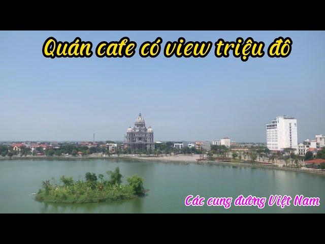 Quán cafe có view triệu đô