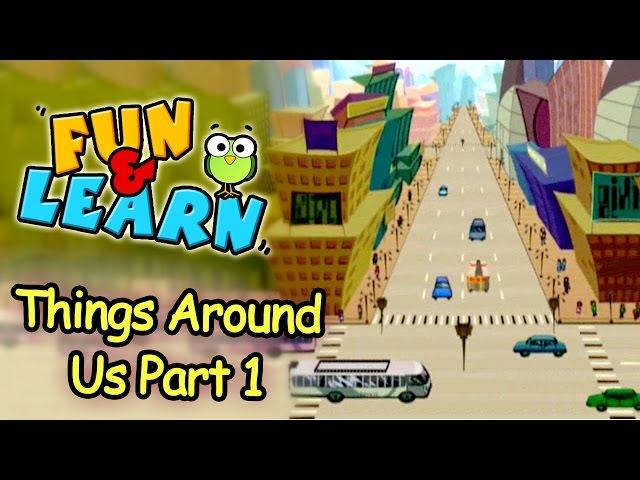 Fun & Learn Series - Things Around Us - Kids Learning Made Fun