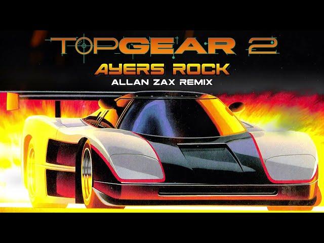 Top Gear 2 - Ayers Rock (Allan Zax remix)