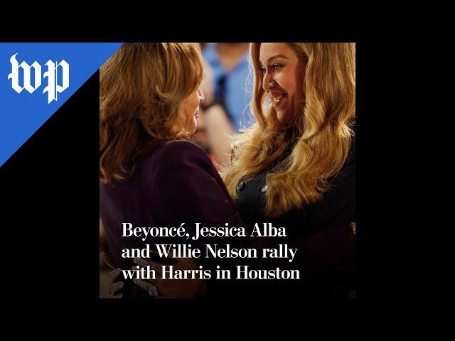 Beyoncé, Jessica Alba and Willie Nelson rally with Harris in Houston