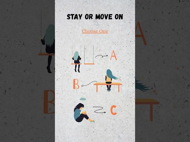 Stay or Move on. Pick a card reading.