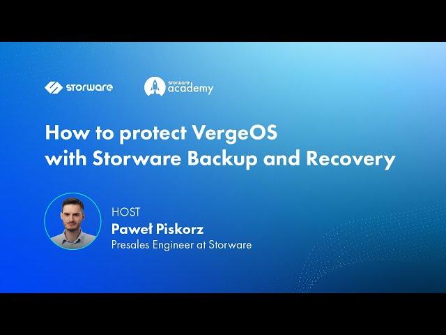 Protect VergeOS with Storware Backup and Recovery | Storware Academy