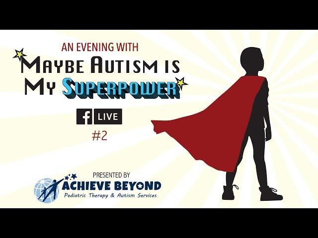 Maybe Autism is my Superpower - Q & A Session 2