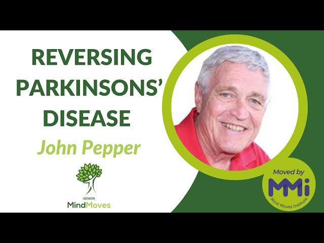 REVERSING PARKINSONS’ DISEASE John Pepper