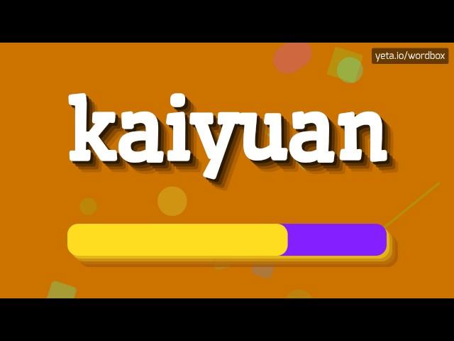 KAIYUAN - HOW TO PRONOUNCE KAIYUAN? #kaiyuan