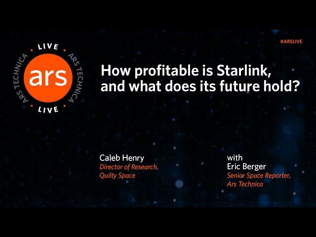 Ars Live: How Profitable Is Starlink?