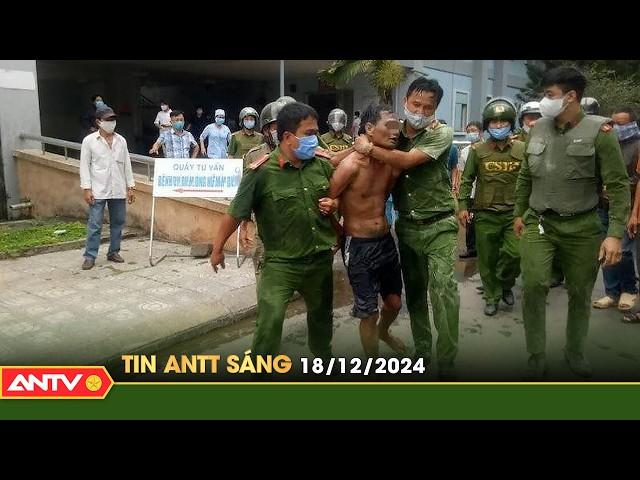 Tin tức an ninh trật tự nóng, thời sự Việt Nam mới nhất 24h sáng 18/12 | ANTV