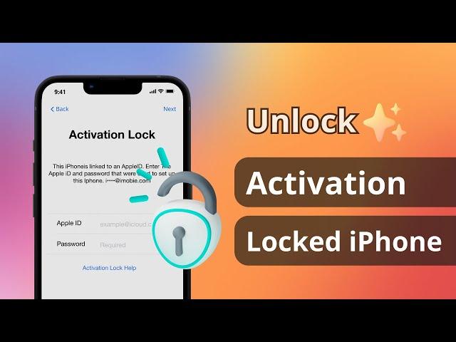 [2024 Full Guide] How to Unlock Activation Locked iPhone without Password?