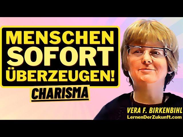 Wie Menschen überzeugen | Menschen beeinflussen ohne Manipulation | Charisma | Vera F Birkenbihl