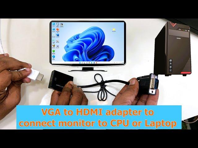 How to Connect Monitor to CPU That Doesn’t Have HDMI Port (Using VGA to HDMI Converter)