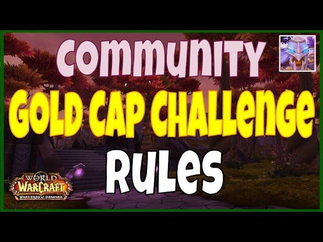 Oldbess Community Gold Cap Challenge before WoW Legion - Instructions