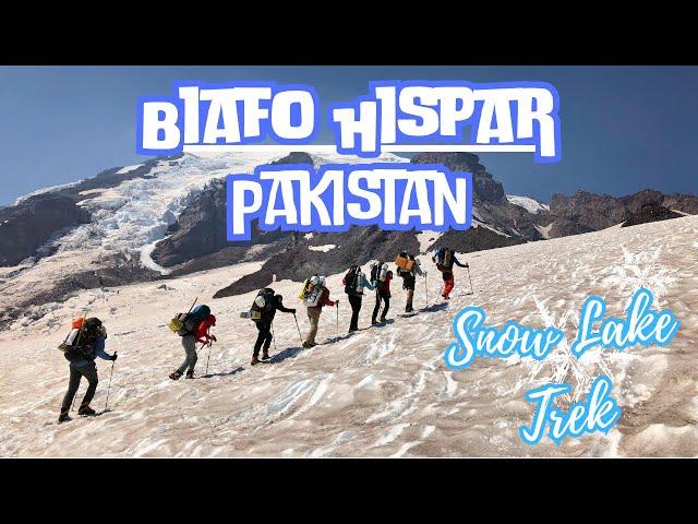 Biafo Hisper Snow Lake Trek Full Vedio #pakistansnowlake #pakistantouristplace #snowlake